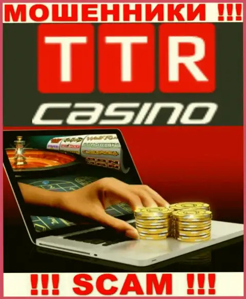 Направление деятельности конторы TTR Casino - это капкан для лохов