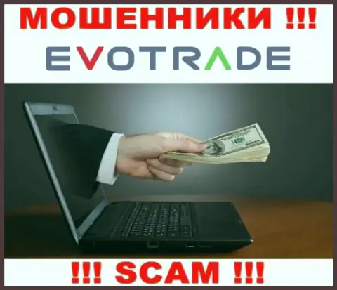 Весьма опасно соглашаться взаимодействовать с интернет мошенниками ЭвоТрейд, присваивают денежные вложения