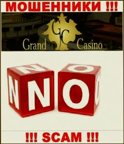 БУДЬТЕ ОЧЕНЬ ВНИМАТЕЛЬНЫ !!! Деятельность интернет-махинаторов Grand Casino никем не контролируется