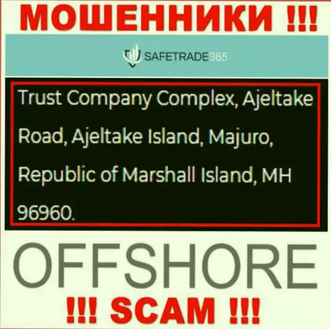 Не работайте с интернет обманщиками SafeTrade365 - лишают денег !!! Их официальный адрес в оффшорной зоне - Trust Company Complex, Ajeltake Road, Ajeltake Island, Majuro, Republic of Marshall Island, MH 96960