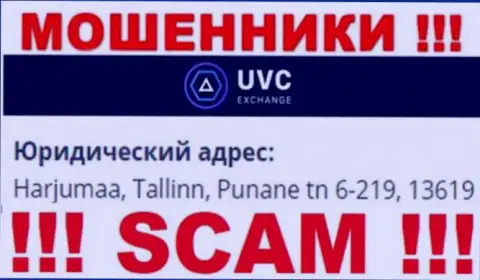 UVCExchange Com - это мошенническая организация, которая прячется в офшоре по адресу - Harjumaa, Tallinn, Punane tn 6-219, 13619