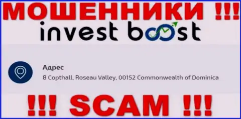 С компанией InvestBoost очень опасно совместно работать, поскольку их адрес в офшорной зоне - 8 Copthall, Roseau Valley, 00152 Commonwealth of Dominica