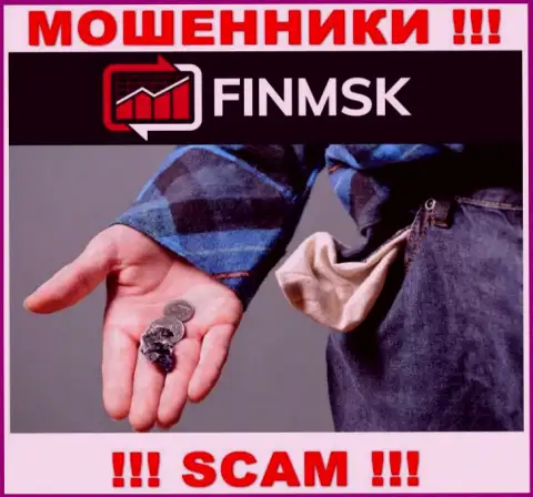 Даже если internet мошенники FinMSK Com пообещали вам золоте горы, не надо вестись на этот обман