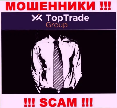 Мошенники Top Trade Group не сообщают инфы о их руководителях, будьте крайне внимательны !!!