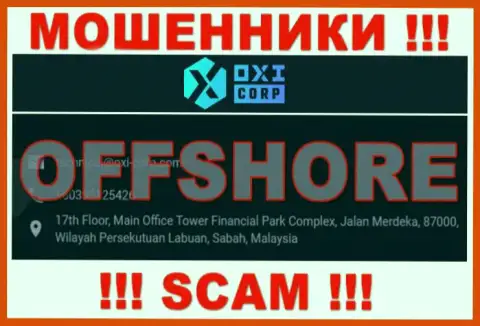 Из организации OXI Corp забрать финансовые средства не выйдет - указанные интернет мошенники скрылись в офшоре: 17-й этаж, Маин Офис Товер Финансиал Парк Комплекс, Джалан Мердека, 87000, Вилаях Персекутуан Лабуан, Сабах, Малайзия