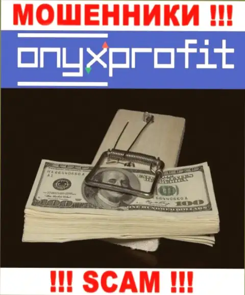 Работая с брокером OnyxProfit Вы не выведете ни копеечки - не отправляйте дополнительные средства