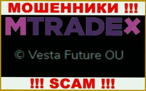 Вы не сумеете сохранить собственные денежные средства связавшись с компанией М ТрейдХ, даже если у них имеется юр лицо Vesta Future OU