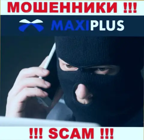 Maxi Plus в поиске наивных людей для раскручивания их на денежные средства, вы тоже в их списке