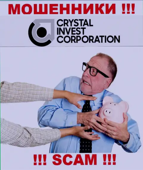 Crystal Invest Corporation пообещали отсутствие риска в совместном сотрудничестве ? Имейте ввиду - это ОБМАН !