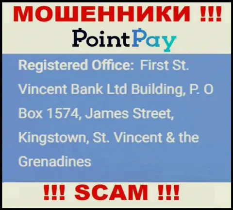 Не взаимодействуйте с компанией Point Pay - можно лишиться денежных активов, потому что они расположены в офшорной зоне: First St. Vincent Bank Ltd Building, P. O Box 1574, James Street, Kingstown, St. Vincent & the Grenadine