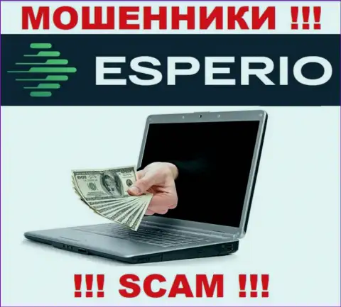 Итог от совместного сотрудничества с организацией Эсперио всегда один - разведут на денежные средства, в связи с чем рекомендуем отказать им в сотрудничестве