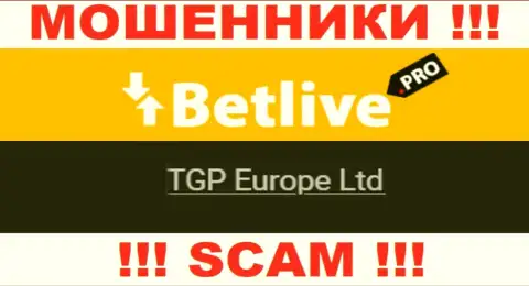 ТГП Европа Лтд - это владельцы противоправно действующей компании BetLive
