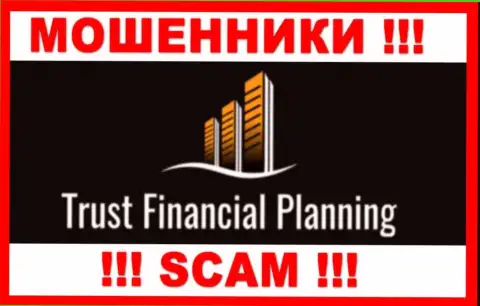 Trust Financial Planning Ltd - это ВОРЫ !!! Связываться не стоит !