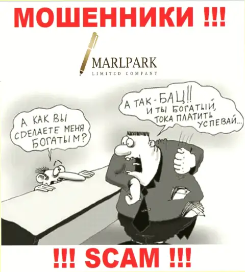 Повелись на предложения совместно сотрудничать с конторой MARLPARK LIMITED ? Денежных трудностей избежать не получится